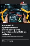 Approcci di apprendimento automatico per la previsione dei difetti del software