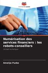 Numérisation des services financiers : les robots-conseillers