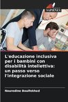L'educazione inclusiva per i bambini con disabilità intellettiva: un passo verso l'integrazione sociale