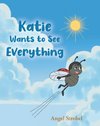 Katie Wants to See Everything