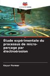 Étude expérimentale du processus de micro-perçage par électroérosion