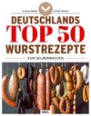 Deutschlands Top 50 Wurstrezepte zum Selbermachen