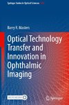 Optical Technology Transfer and Innovation in Ophthalmic Imaging