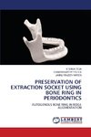 PRESERVATION OF EXTRACTION SOCKET USING BONE RING IN PERIODONTICS