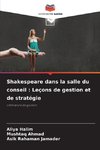 Shakespeare dans la salle du conseil : Leçons de gestion et de stratégie