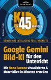 Google Gemini Bild KI für den Unterricht | mit Nano Banana visualisieren & Materialien in Minuten erstellen