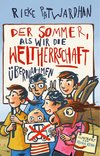 Der Sommer, als wir die Weltherrschaft übernahmen