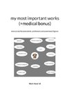 my most important works (+medical bonus)