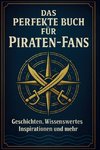 Das perfekte Buch für Piraten-Fans
