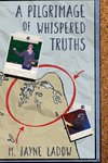 A Pilgrimage of Whispered Truths