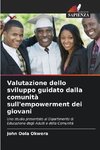 Valutazione dello sviluppo guidato dalla comunità sull'empowerment dei giovani