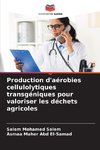 Production d'aérobies cellulolytiques transgéniques pour valoriser les déchets agricoles