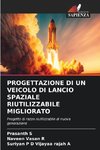 PROGETTAZIONE DI UN VEICOLO DI LANCIO SPAZIALE RIUTILIZZABILE MIGLIORATO