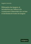 Philosophie des langues, et introduction par l'hébreu à la connaissance élémentaire des racines et des formes de toutes les langues