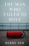 The Man Who Failed to Move