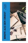 Briefe aus dem Orient