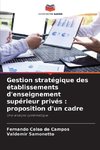 Gestion stratégique des établissements d'enseignement supérieur privés : proposition d'un cadre