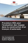 Procédure HSS pour l'évaluation des risques dans la construction d'un tronçon d'autoroute