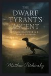 The Dwarf Tyrant's Ascent