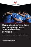 Stratégie et culture dans les trois plus grands clubs de football portugais
