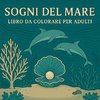 Sogni del Mare - Libro da colorare per adulti