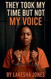 They Took My Time, But Not My Voice
