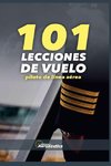 101 Lecciones de vuelo. Piloto de línea aérea