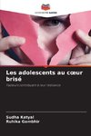 Les adolescents au c¿ur brisé