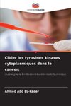 Cibler les tyrosines kinases cytoplasmiques dans le cancer:
