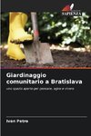 Giardinaggio comunitario a Bratislava