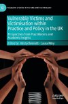 Vulnerable Victims and Victimisation within Practice and Policy in the UK