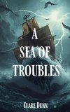 A Sea Of Troubles