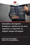 Évaluation divergente: Améliorer l'estime de soi et la capacité à s'exprimer en anglais langue étrangère