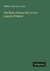 The Myth of Stone Idol. A Love Legend of Dakota