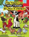 The Young Cow Who Thought He Was A Chicken!