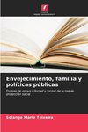Envejecimiento, familia y políticas públicas