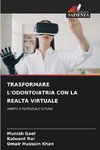 TRASFORMARE L'ODONTOIATRIA CON LA REALTÀ VIRTUALE