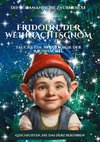 Fridolin, der Weihnachtsgnom und die schamanische Zauberhexe Emilia