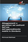 Atteggiamenti e percezioni nei confronti dell'uso dell'apprendimento mobile in Giordania