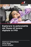 Esplorare le potenzialità del flusso di lavoro digitale in FPD