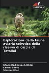 Esplorazione della fauna aviaria selvatica della riserva di caccia di Totallai