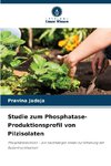 Studie zum Phosphatase-Produktionsprofil von Pilzisolaten