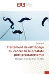 Traitement de rattrapage du cancer de la prostate post-prostatectomie