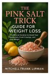 THE PINK SALT TRICK  GUIDE FOR WEIGHT LOSS