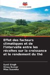 Effet des facteurs climatiques et de l'intervalle entre les récoltes sur la croissance et le rendement du thé