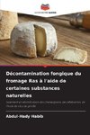 Décontamination fongique du fromage Ras à l'aide de certaines substances naturelles