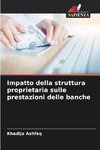 Impatto della struttura proprietaria sulle prestazioni delle banche