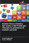 Analisi fisico-chimica del suolo e dei frutti per rilevare la presenza di metalli pesanti