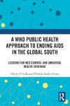 A WHO Public Health Approach to Ending AIDS in the Global South