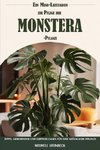 Ein Mini-Leitfaden zur Pflege der Monstera-Pflanze